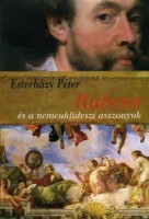 Esterházy Péter : Rubens és a nemeuklideszi asszonyok