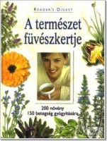 Benczédi Magda (szerk.) : A természet füvészkertje - 200 növény, 150 betegség gyógyítására