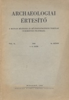 Archeológiai Értesítő 76. köt. 1949. 1-2. sz. : 