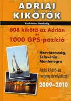 Beständig, Karl-Heinz : Adriai kikötők 2009-2010 - 808 kikötő az Adrián és 1000 GPS-pozíció