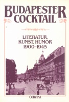 Ugrin Aranka - Vargha Kálmán (szerk.) : Budapester Cocktail. Literatur, Kunst, Humor. 1900-1945.