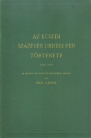 Éble Gábor : Az ecsedi százéves urbéri per története. (1776-1877.) /Dedikált példány/
