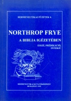 Frye, Northrop : A Biblia igézetében - Esszé, prédikáció, interjú