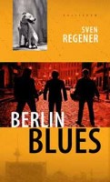 Regener, Sven : Berlin Blues