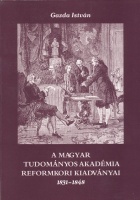 Gazda István : A Magyar Tudományos Akadémia reformkori kiadványai 1831-1848