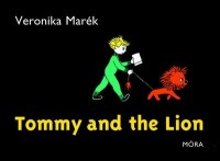 Marék Veronika : Tommy and the Lion