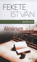 Fekete István  : Almárium - Füveskönyv