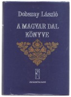 Dobszay László : A magyar dal könyve