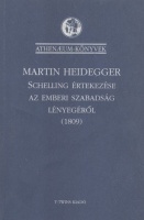 Heidegger, Martin : Schelling értekezése az emberi szabadság lényegéről (1809)