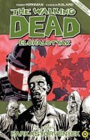 Kirkman, Robert - Adlard, Charlie : The Walking Dead - Élőhalottak 5. - Farkastörvények