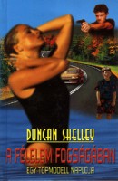 Shelley, Duncan  : A félelem fogságában - Egy topmodell naplója