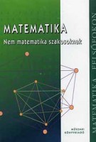 Bánhegyesi Zoltán - Bánhegyesiné Topor Gizella : Matematika nem matematika szakosoknak