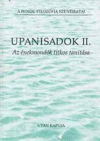 Upanisadok II. - Az énekmondók titkos tanítása.