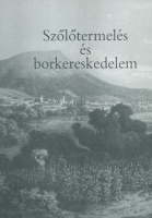 Orosz István - Papp Klára (szerk.) : Szőlőtermelés és borkereskedelem.