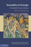 Herzog, Dagmar : Sexuality in Europe. A Twentieth-Century History.
