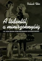 Valuch Tibor : A lódentől a miniszoknyáig - A XX. század második felének magyarországi öltözködéstörténete