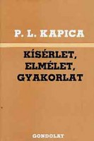 Kapica, Pjotr Leonyidovics : Kísérlet, elmélet, gyakorlat