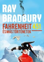 Bradbury, Ray  : Fahrenheit 451 és más történetek