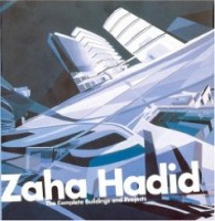 Betsky, Aaron  : Zaha Hadid. The Complete Buildings and Projects.