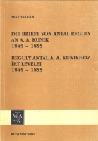 May István (szerk.) : Die Briefe Von Antal Reguly an A.A. Kunik 1845-1855 - Reguly Antal A.A. Kunikhoz írt Levelei 1845-1855