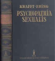 Kraft-Ebing, R(ichard), dr. báró : Psychopathia sexualis - Különös tekintettel a rendellenes nemi érzésre