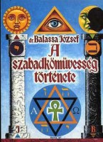 Balassa József : A szabadkőművesség története 