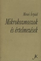 Mezei Árpád : Mikrokozmoszok és értelmezések
