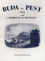 Buda és Pest 1856. L. Rohbock 16 metszete