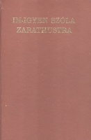 Nietzsche, Friedrich : Im-igyen szóla Zarathustra /Reprint kiadás/