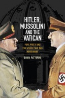 Fattorini, Emma  : Hitler, Mussolini and the Vatican