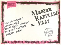 Magyar Radikális Párt = Jóléti társadalom - Piacgazdaság - Kisebbségek védelme...