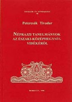 Petercsák Tivadar  : Néprajzi tanulmányok az Északi -Középhegység vidékéről.