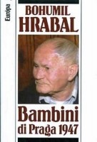 Hrabal, Bohumil : Bambini di Praga 1947