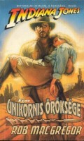 MacGregor, Rob : Indiana Jones és az unikornis öröksége