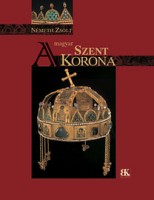 Németh Zsolt  : A magyar szent korona