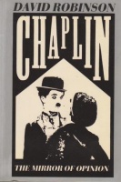 Robinson, David : Chaplin. The Mirror of Opinion