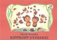 Marék Veronika : Kippkopp gyerekei  (1. kiadás)
