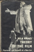 Balazs, Bela : THEORY OF THE FILM - Character and Growth of a New Art