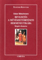 Bätschmann, Oskar : Bevezetés a művészettörténeti hermeneutikába. Képek elemzése.
