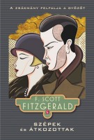 Fitzgerald, F. Scott  : Szépek és átkozottak