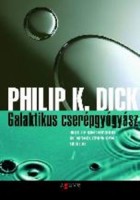 Dick, Philip K. : Galaktikus cserépgyógyász