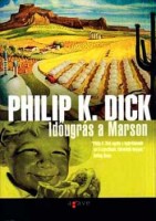 Dick, Philip K. : Időugrás a Marson