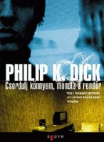 Dick, Philip K. : Csordulj könnyem, mondta a rendőr