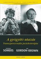 Gordon-Brown, Ian  - Somers, Barbara : A gyógyító utazás - Transzperszonális pszichoterápia
