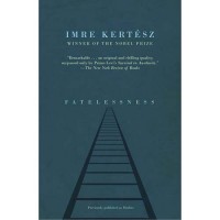 Kertész Imre : Fatelessness