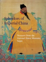 HEARN, MAXWELL, K. : Splendors of Imperial China. Treasures from  the National Palace Museum, Taipei.
