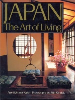 SYLVESTER-KATOH, AMY : Japan - The Art of Living. A sourcebook of Japanese style for the western home.