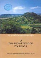 Budai Tamás és Csillag Gábor (szerk.) : A Balaton-felvidék földtana - Magyarázó a Balaton-felvidék földtani térképéhez (1:50 000)