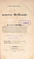 HECKER, J(ustus) F(riedrich) C(arl) : Geschichte der neueren Heilkunde. (2 Teile in 1 Band.) 1.: Die Volkskrankheiten von 1770. 2.: Die Wiener Schule.