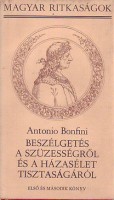 Bonfini, Antonio : Beszélgetés a szüzességről és a házasélet tisztaságáról - Első és második könyv